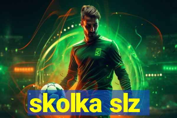 skolka slz